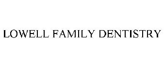 LOWELL FAMILY DENTISTRY