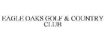 EAGLE OAKS GOLF & COUNTRY CLUB