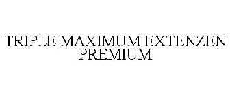 TRIPLE MAXIMUM EXTENZEN PREMIUM