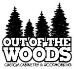 OUT OF THE WOODS CUSTOM CABINETRY & WOODWORKING