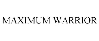 MAXIMUM WARRIOR