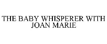 THE BABY WHISPERER WITH JOAN MARIE