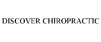 DISCOVER CHIROPRACTIC