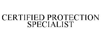 CERTIFIED PROTECTION SPECIALIST