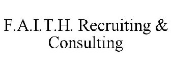 F.A.I.T.H. RECRUITING & CONSULTING
