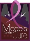 MODELS FOR THE CURE