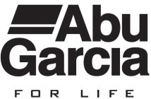 ABU GARCIA FOR LIFE