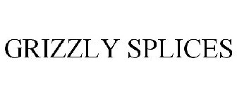 GRIZZLY SPLICES