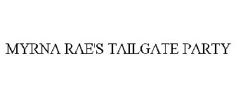MYRNA RAE'S TAILGATE PARTY