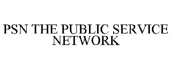 PSN THE PUBLIC SERVICE NETWORK