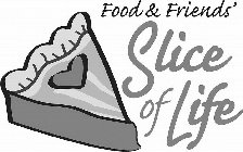 FOOD & FRIENDS' SLICE OF LIFE