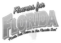 FLOWERS FOR FLORIDA PLANTS THAT THRIVE IN THE FLORIDA SUN