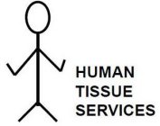 HUMAN TISSUE SERVICES