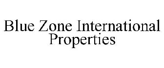 BLUE ZONE INTERNATIONAL PROPERTIES