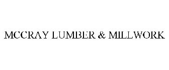 MCCRAY LUMBER & MILLWORK