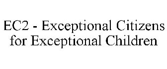 EC2 - EXCEPTIONAL CITIZENS FOR EXCEPTIONAL CHILDREN