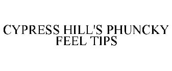 CYPRESS HILL'S PHUNCKY FEEL TIPS