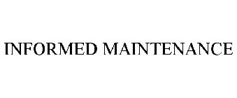 INFORMED MAINTENANCE