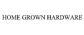 HOME GROWN HARDWARE