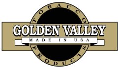 GOLDEN VALLEY MADE IN USA TOBACCO PRODUCTS
