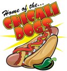 HOME OF THE...CHICALI DOGS