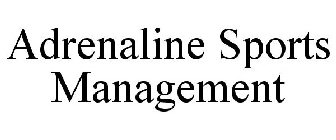 ADRENALINE SPORTS MANAGEMENT