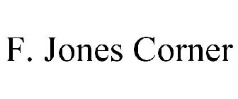 F. JONES CORNER