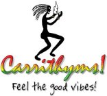 CARRITHYMS! FEEL THE GOOD VIBES!