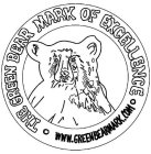 THE GREEN BEAR MARK OF EXCELLENCE WWW.GREENBEARMARK.COM