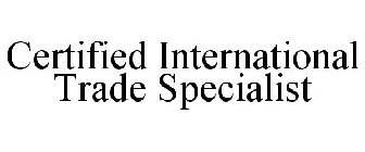 CERTIFIED INTERNATIONAL TRADE SPECIALIST