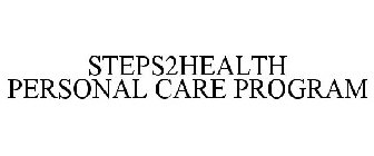 STEPS2HEALTH PERSONAL CARE PROGRAM