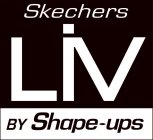 SKECHERS LIV BY SHAPE-UPS