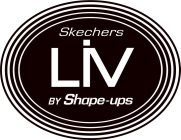 SKECHERS LIV BY SHAPE-UPS