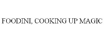 FOODINI, COOKING UP MAGIC