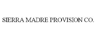 SIERRA MADRE PROVISION CO.