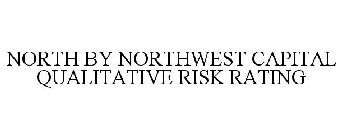 NORTH BY NORTHWEST CAPITAL QUALITATIVE RISK RATING
