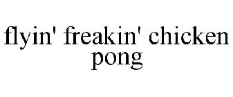 FLYIN' FREAKIN' CHICKEN PONG