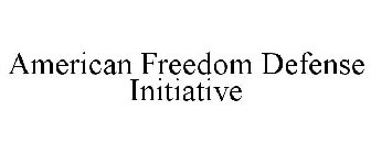 AMERICAN FREEDOM DEFENSE INITIATIVE