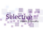SELECTIVE HOTELS & RESORTS