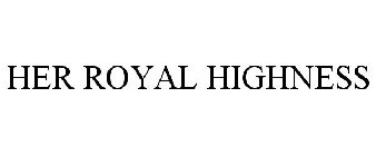 HER ROYAL HIGHNESS