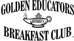 GOLDEN EDUCATORS RETIREE'S BREAKFAST CLUB