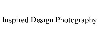 INSPIRED DESIGN PHOTOGRAPHY