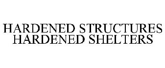 HARDENED STRUCTURES HARDENED SHELTERS