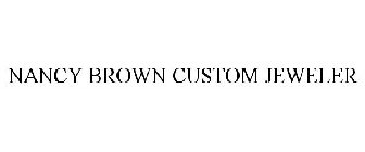 NANCY BROWN CUSTOM JEWELER