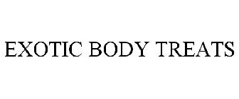 EXOTIC BODY TREATS