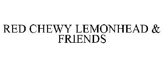RED CHEWY LEMONHEAD & FRIENDS