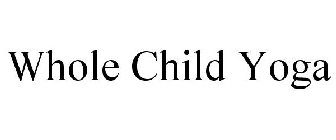 WHOLE CHILD YOGA