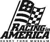 RACING IN AMERICA HENRY FORD MUSEUM