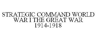 STRATEGIC COMMAND WORLD WAR I THE GREAT WAR 1914-1918