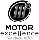 ME MOTOR EXCELLENCE THE POWER WITHIN